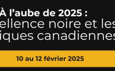 L’essor de 2025 – L’excellence noire et les politiques canadiennes